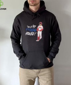 Philadelphia Phillies Bryce Harper this is my fucking house shirt 3 Philadelphia Phillies Bryce Harper this is my fucking house shirt