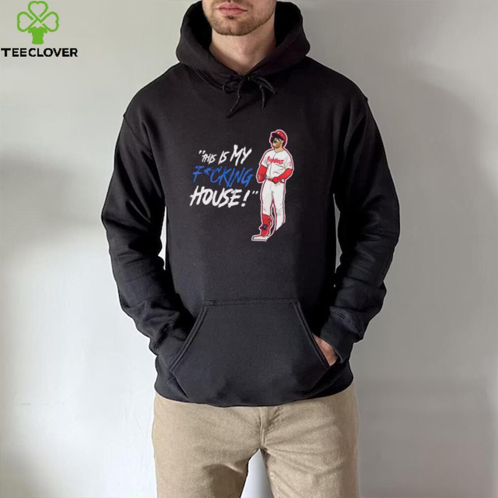 Philadelphia Phillies Bryce Harper this is my fucking house shirt Philadelphia Phillies Bryce Harper this is my fucking house shirt