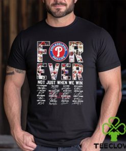 Philadelphia Phillies Forever Not Just When We Win Take October Signatures Shirt