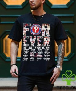 Philadelphia Phillies Forever Not Just When We Win Take October Signatures Shirt