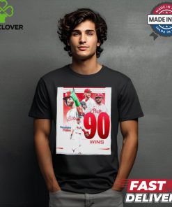 Philadelphia Phillies MLB first team to 90 wins Shirt