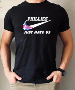 Philadelphia Phillies Nike Just Hate Us 2023 Shirt