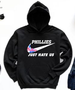 Philadelphia Phillies Nike Just Hate Us 2023 Shirt