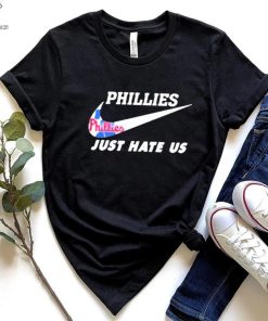Philadelphia Phillies Nike Just Hate Us 2023 Shirt