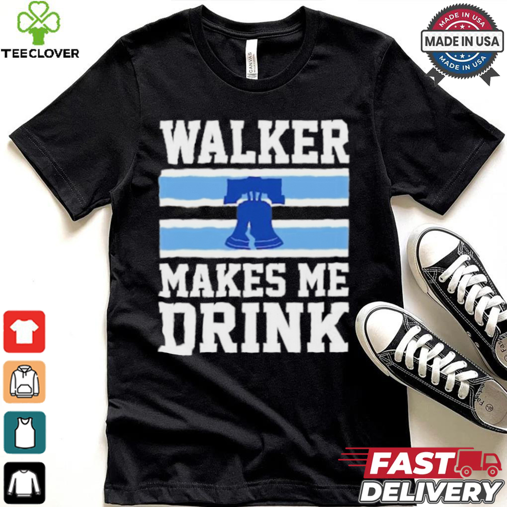 Philadelphia Phillies Walker Makes Me Drink T Shirt Philadelphia Phillies Walker Makes Me Drink T Shirt