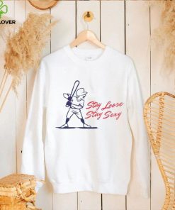 Philadelphia Phillies player Stay Loose Stay Sexy shirt 2 Philadelphia Phillies player Stay Loose Stay Sexy shirt