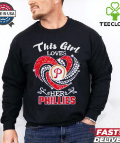 Philadelphia Phillies this girl loves her Phillies shirt 3 Philadelphia Phillies this girl loves her Phillies shirt