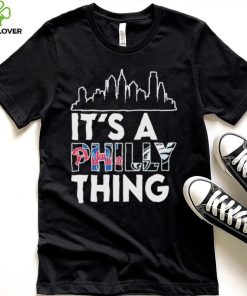 Philadelphia Skyline Sports Team It’s A Philly Thing Shirt