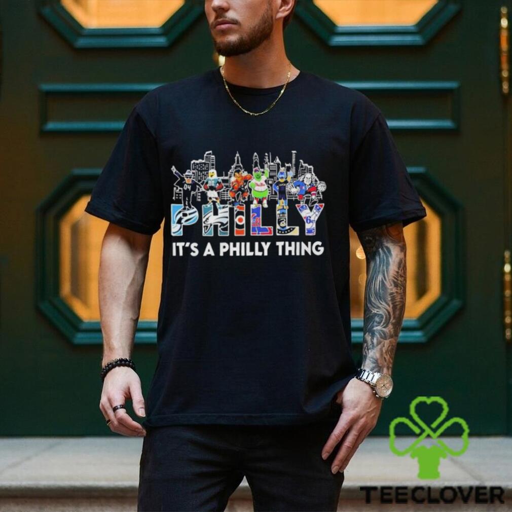 It's A Philly Thing Shirt, hoodie, sweater, long sleeve and tank top