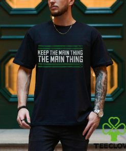 Philadelphia The Main Thing Shirt 3 Philadelphia The Main Thing Shirt