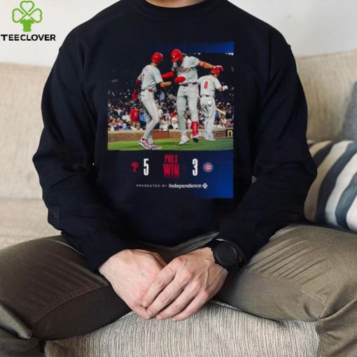 Philadelphia Win 5 3 Chicago Cubs Final Score Presented by Independence shirt