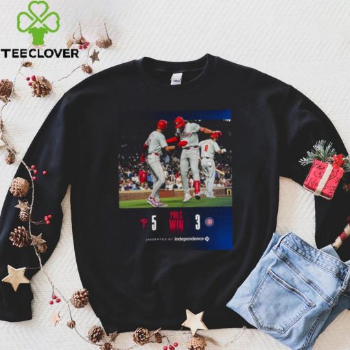 Philadelphia Win 5 3 Chicago Cubs Final Score Presented by Independence shirt