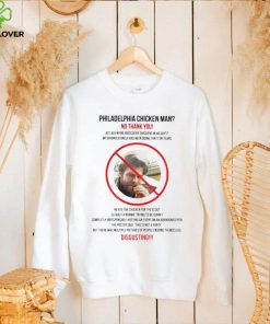 Philadelphia chicken man no thank you shirt