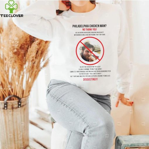 Philadelphia chicken man no thank you shirt
