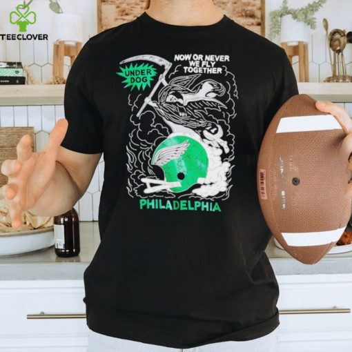 Philadelphia now or never new shirt
