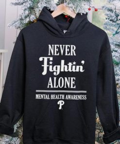 Phillies never fightin’ alone mental health awareness hoodie, sweater, longsleeve, shirt v-neck, t-shirt