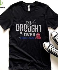 Philly 2022 The Drought Is Over Shirt