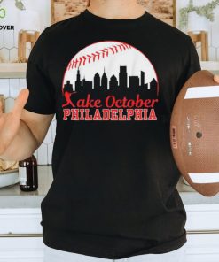 Philly Take October Red October Philadelphia Baseball T Shirt