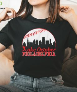 Philly Take October Red October Philadelphia Baseball T Shirt