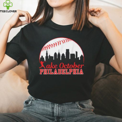 Philly Take October Red October Philadelphia Baseball T Shirt