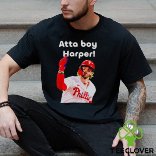 Philly atta boy Bryce Harper hoodie, sweater, longsleeve, shirt v-neck, t-shirt