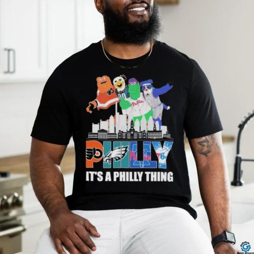 Philly city it’s a philly thing mascot hoodie, sweater, longsleeve, shirt v-neck, t-shirt