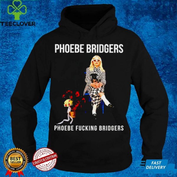 Phoebe Bridgers Phoebe fucking Bridgers poster shirt