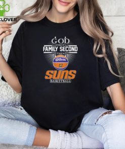 Phoenix Suns God First Family Second Then Suns Basketball 2024 shirt