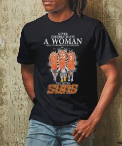 Phoenix Suns Never Underestimate A Woman Who Understands Basketball And Loves Booker, Durant And Beal Signatures Shirt