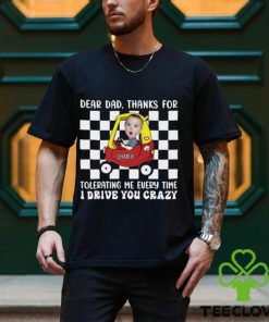 Photo Thanks For Tolerating Me Every Time I Drive You Crazy Shirt