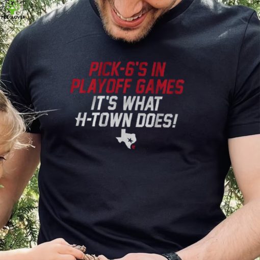 Pick 6's in Playoff Games Shirt