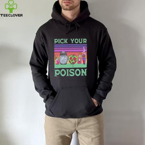 Pick Your Poison Deadly night shade vintage hoodie, sweater, longsleeve, shirt v-neck, t-shirt