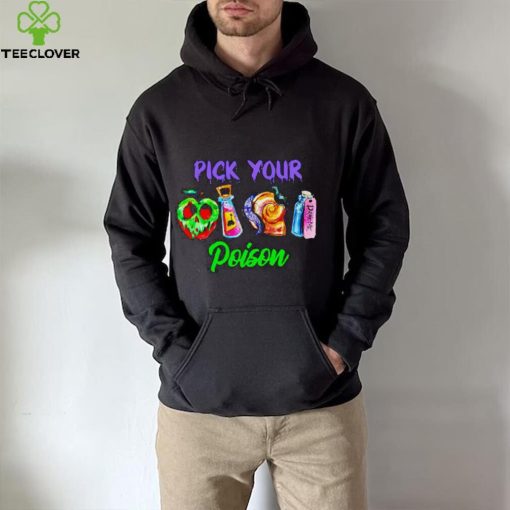 Pick your poison Disney witch hoodie, sweater, longsleeve, shirt v-neck, t-shirt