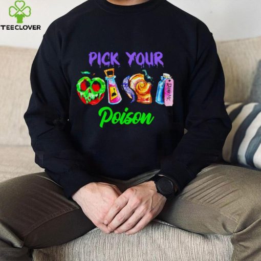 Pick your poison Disney witch hoodie, sweater, longsleeve, shirt v-neck, t-shirt