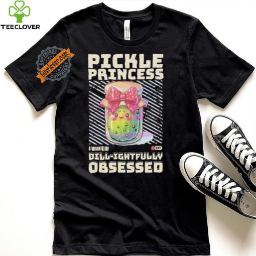 Pickle Princess Dillightfully Obsessed shirt