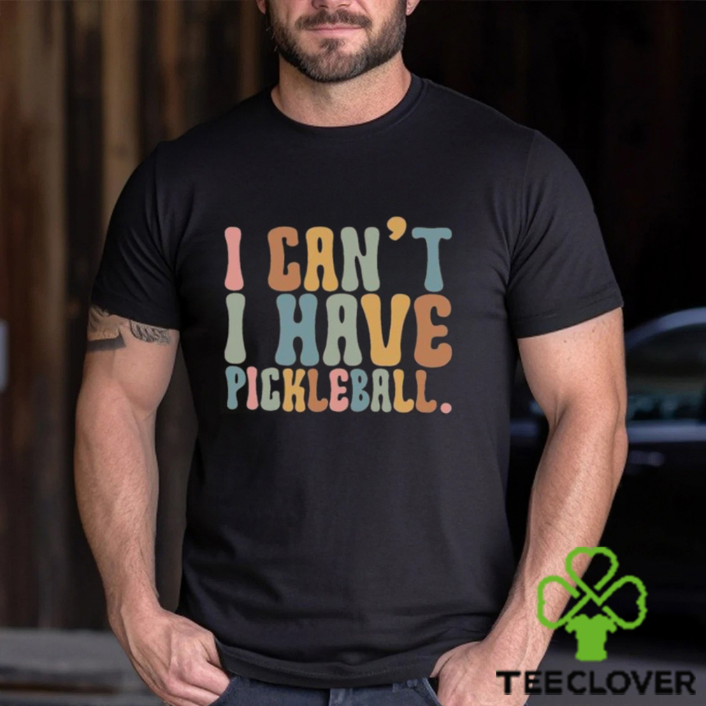 Pickleball T Shirt I Can’t Have Player Shirt Love Sport Team Gift Unisex Classic Pickleball T Shirt I Can’t Have Player Shirt Love Sport Team Gift Unisex Classic