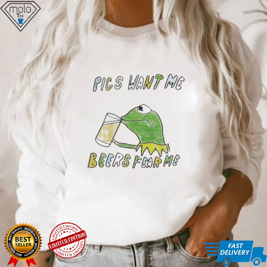 Pics want me beers fear me shirt Pics want me beers fear me shirt