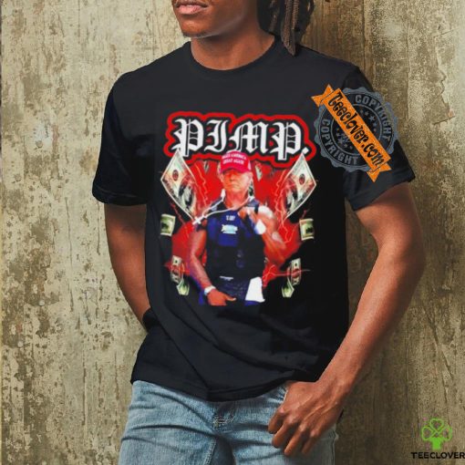 Pimp Donald Trump Shot shirt