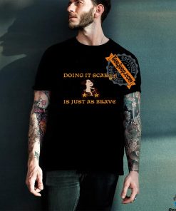 Pinagkaitan Doing It Scared Is Just As Brave Shirt