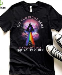 Pink Floyd The Sun Is The Same In A Relative Way But You’re Older shirt