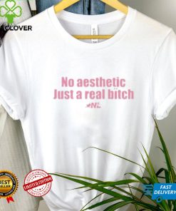 Pink No Aesthetic Just A Real Bitch Nyla Lynn Shirt 3 Pink No Aesthetic Just A Real Bitch Nyla Lynn Shirt