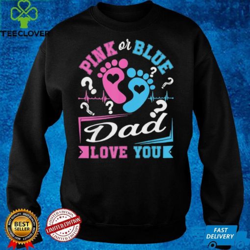 Pink Or Blue Dad Loves You Gender Reveal Baby Shirt