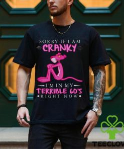 Pink Panther sorry if i am cranky i’m in my terrible 60’s right now shirt 3 Pink Panther sorry if i am cranky i’m in my terrible 60’s right now shirt
