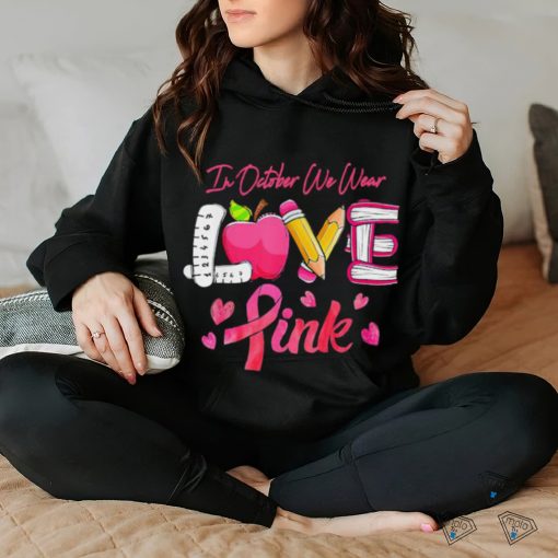 Pink Ribbon Teacher Breast Cancer Awareness We Wear Pink Tee T Shirt