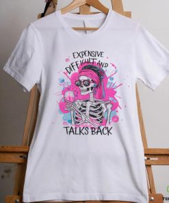 Pink Skeleton Expensive Difficult And Talks Back shirt