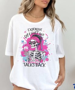 Pink Skeleton Expensive Difficult And Talks Back shirt