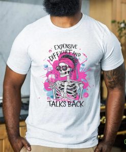 Pink Skeleton Expensive Difficult And Talks Back shirt