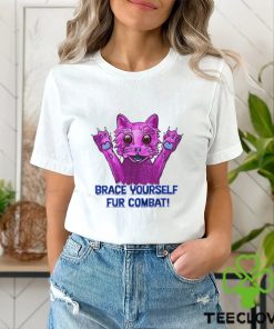 Pink cat brace yourself fur combat shirt