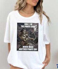 Pirate Posting Rule 1 The Pirate Code Never Make Another Pirate Cry Shirt 3 Pirate Posting Rule 1 The Pirate Code Never Make Another Pirate Cry Shirt