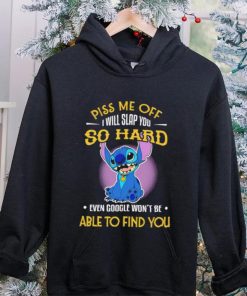 Piss me off I will slap you so hard even google won’t be able to find you Stitch character funny hoodie, sweater, longsleeve, shirt v-neck, t-shirt